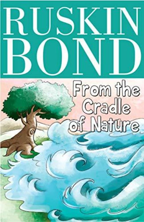 Ruskin Bond From the Cradle of Nature