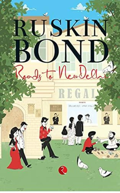 Ruskin Bond Roads To New Delhi