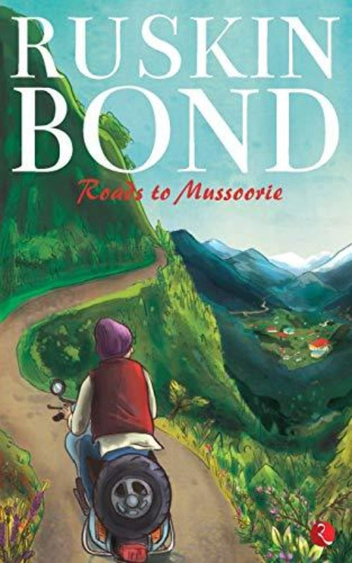 Ruskin Bond Roads to Mussoorie