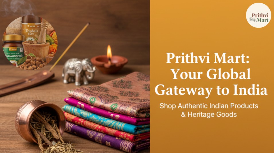 Prithvi Mart banner featuring authentic Indian heritage products including colorful silk fabrics, traditional incense, a brass elephant figurine, and Ayurvedic herbs on a wooden background with the brand logo.