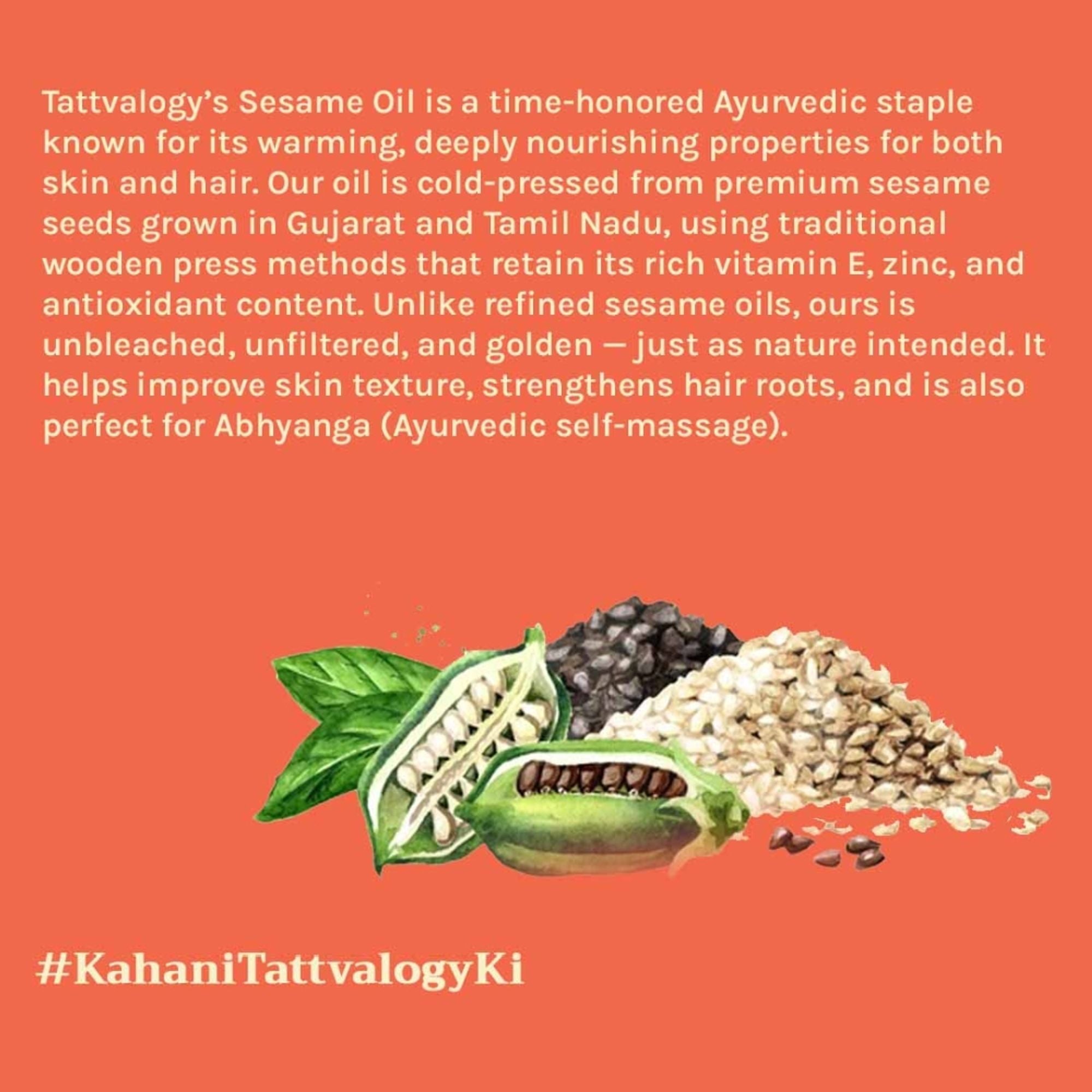 Tattvalogy Sesame Seed Oil - Cold Pressed, Strengthens Hair, Soothes & Nourishes Skin, all Naturally