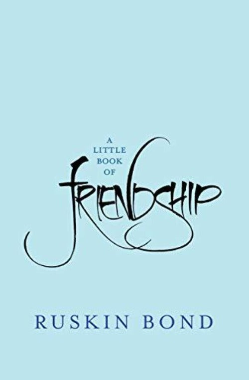 Ruskin Bond A Little Book of Friendship