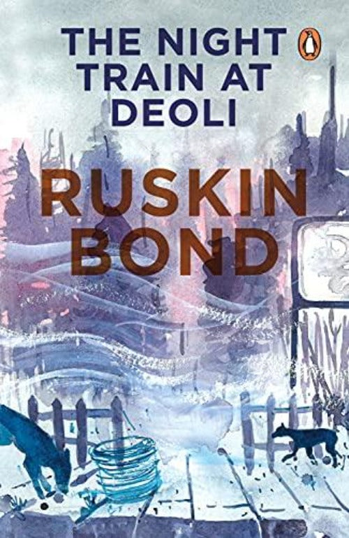 Ruskin Bond The Night Train at Deoli