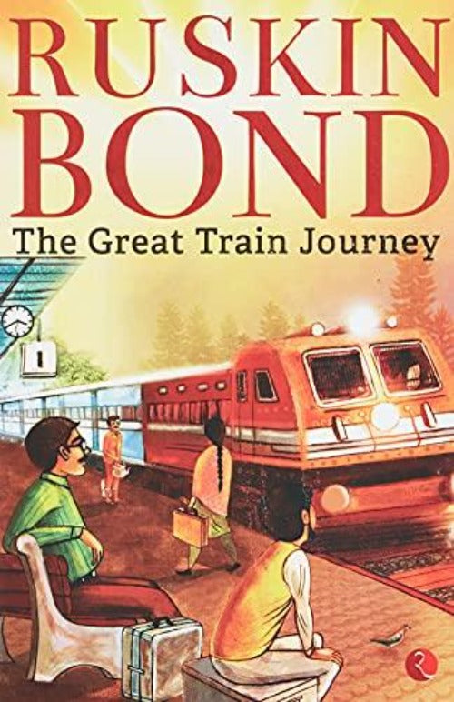 Ruskin Bond The Great Train Journey