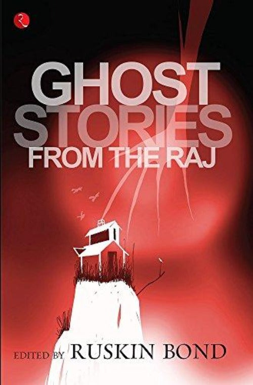 Ruskin Bond Ghost Stories from the Raj