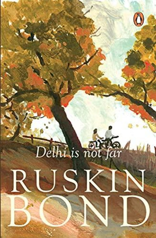 Ruskin Bond Delhi Is Not Far